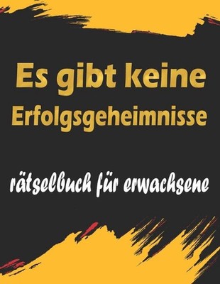 Es gibt keine Erfolgsgeheimnisse: r?tselbuch f?r erwachsene - W?rter suchen, Sud