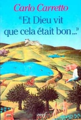 ET DIEU VIT QUE CELA ÉTAIT BON By CARRETTO CARLO, Carlo Carlo CA