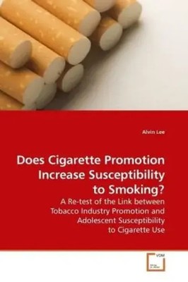 Does Cigarette Promotion Increase Susceptibility to Smoking? Alvin Lee Buch