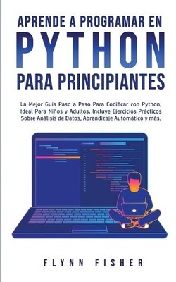 Flynn Fisher Aprende a Programar en Python Para Principiantes (Taschenbuch)