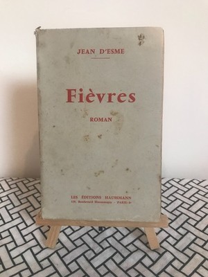 FIEVRES / JEAN D'ESME / ROMAN / LES EDITIONS HAUSSMANN / 1955