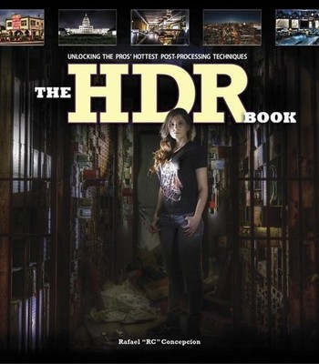 The HDR Book: Unlocking the Pros' Hottest Post- by Concepcion, Rafael 0321966945