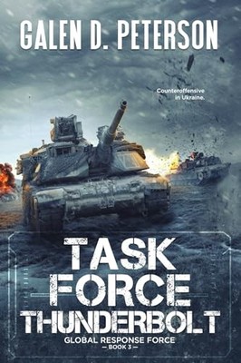 Task Force Thunderbolt (Global Resp..., Peterson, Galen