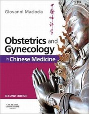 Obstetrics and Gynecology in Chinese Medicine by Giovanni Maciocia (2011,...