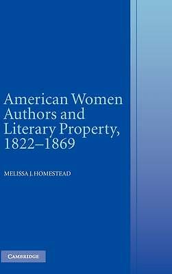 American Women Authors and Literary Property, 1822–1869 Homestead Hardback
