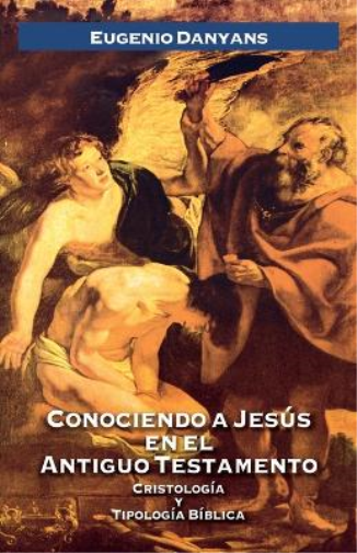 Eugenio Danyans de la Cin Conociendo a Jesús en el Antiguo Testamen (Tascabile)
