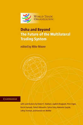 Doha and Beyond The Future of the Multilateral Trading System Moore Hardback