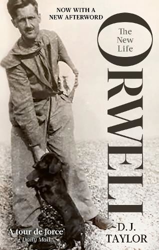 Orwell: The New Life New Book, D.J. Taylor, Paperback