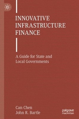 Innovative Infrastructure Finance: A Guide for State and Local Governments: New