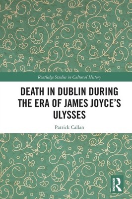 Death in Dublin During the Era of James Joyce's Ulysses Paperback