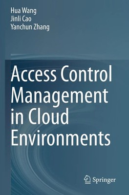 Access Control Management in Cloud Environments Hua Wang (u. a.) Taschenbuch