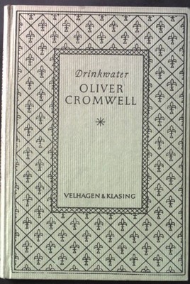 Oliver Cromwell. A play. Drinkwater, John: