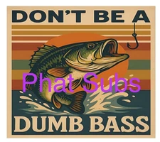 20oz Sublimation Tumbler Wrap Dumb Bass Fishing Ready To Press Heat Transfer