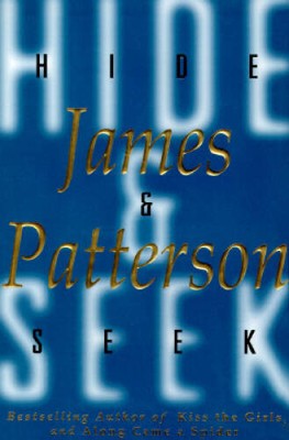 Hide & Seek - Hardcover By Patterson, James - VERY GOOD