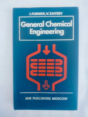 General Chemical Engineering by I. Furmer and V. Zaitsev, Mir Publishers, 1985