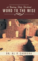 Al P. Cabrera | Word To The Wise | Taschenbuch | Englisch (2016) | Westbow Press