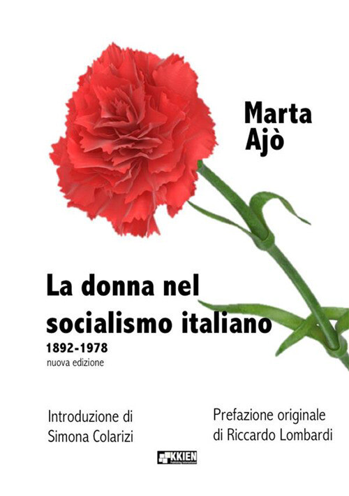 LA DONNA NEL SOCIALISMO ITALIANO 1892-1978 AJO MARTA