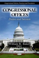 Congressional Offices: : Duties and Services,...