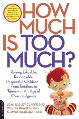How Much is Too Much?: Raising Likeable, Responsible, R - Paperback NEW Jean Ill