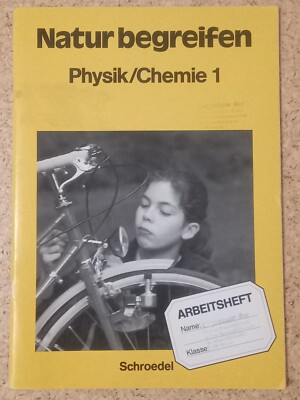 Natur begreifen Physik/Chemie 1  Ausgabe 1988. Arbeitsheft Schroedel