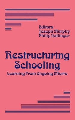 Restructuring Schooling by Joseph F. Murphy, Philip Hallinger - 9780803960602