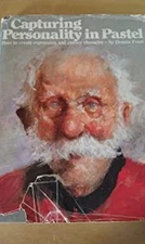 Capturing Personality in Pastel : How to Create Expression and Co