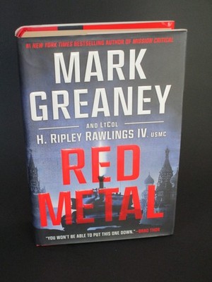 Red Metal by Mark Greaney and H. Ripley LtCol Rawlings. 1st/1st. 2019, Hardcover