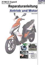 Reparaturanleitung RIS für Kymco Super 8, 4T, Antrieb und Motor