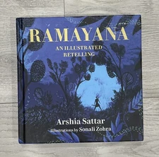 Ramayana : An Illustrated Retelling, Hardcover by Sattar, Arshia; Zohra, Sona...