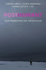 Posthuman? | Neue Perspektiven auf Natur/Kultur | Torsten Cress (u. a.) | Buch