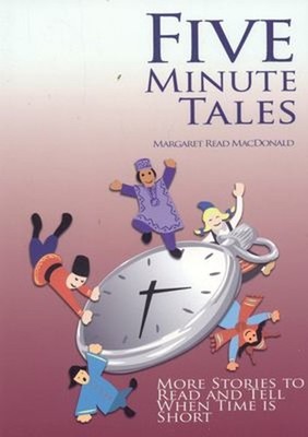 Five Minute Tales : More Stories to Read and Tell When Time Is Sh