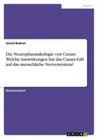 Die Neuropharmakologie Von Curare. Welche Auswirkungen Hat Das Curare-Gift Auf D