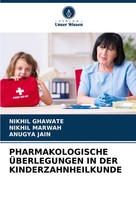Pharmakologische ÜBerlegungen In Der Kinderzahnheilkunde Nikhil Ghawate (U. A.)