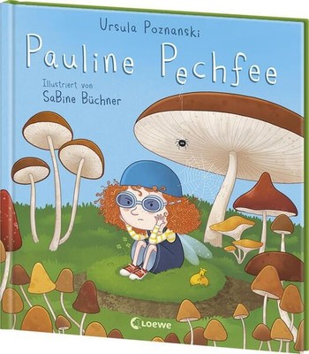 Pauline Pechfee. Illustrationen von SaBine Büchner. Alter: ab 4 Jahren. Poznansk