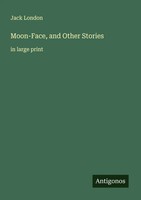 Jack London | Moon-Face, And Other Stories | Taschenbuch | Englisch (2025)