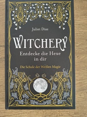 ''Witchery - Entdecke Die Hexe in dir'' Die Schule der Weißen Magie gebunden neu