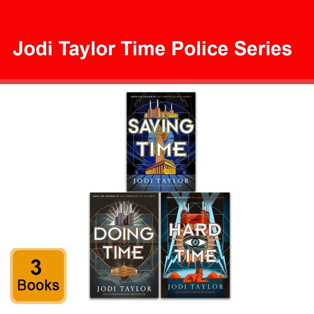 Jodi Taylor Time Police Series 3 Books Set (Saving Time, Hard Time, Doing Time)