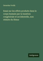 Gerardus Vrolik | Essai Sur Les Effets Produits Dans Le Corps Humain Par La...