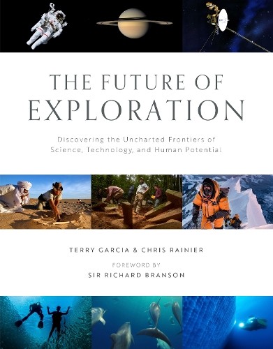 Future of Exploration,The by Terry Garcia, Chris Rainier - 9781647229177