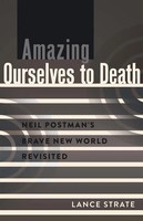 Lance Strate | Amazing Ourselves To Death | Taschenbuch | Englisch (2014)