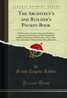 The Architect's and Builder's Pocket-Book (Classic Reprint)