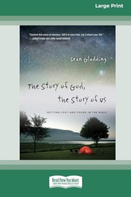 Gladding - Story of God the Story of Us  Getting Lost and Found in th - X555z