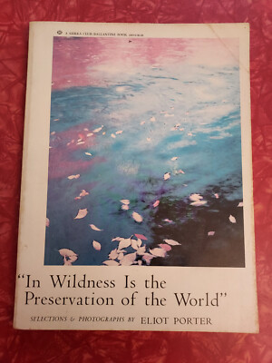 In Wilderness is the Preservation of the World by Eliot Porter- 1976 3rd Rev