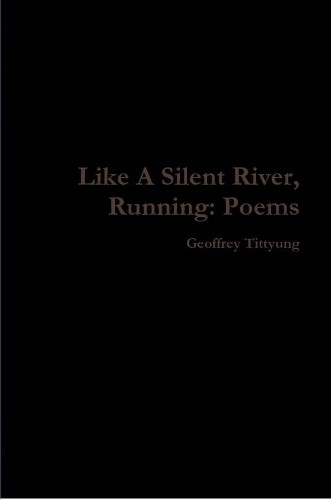 Джеффри Титтиунг, Бегущий, как тихая река: Стихи (в мягкой обложке) (ИМПОРТ ИЗ Великобритании)