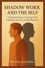 The Practical Atlas Shadow Work and the Self (Paperback)