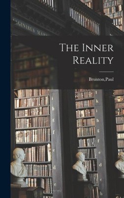 The Inner Reality by Brunton, Paul