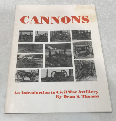 Cannons An Introduction to Civil War Artillery by Dean S. Thomas PB 1986 Illust.
