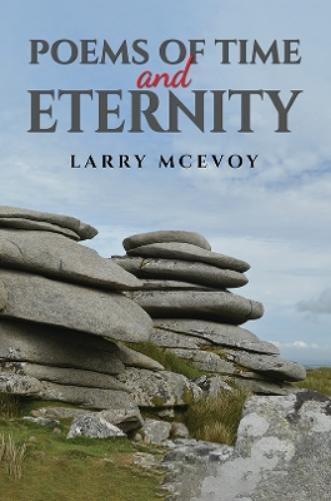 Larry McEvoy Poems of Time and Eternity (Tascabile)