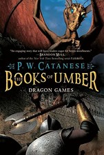 Dragon Games (2) (The Books of Umber) by Catanese, P. W.