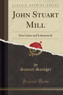 John Stuart Mill: Sein Leben und Lebenswerk (Class